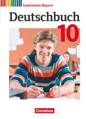 Deutschbuch Gymnasium - Bayern - Neubearbeitung - 10. Jahrgangsstufe Sch&uuml;lerbuch