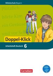 Doppel-Klick - Das Sprach- und Lesebuch - Mittelschule Bayern - 6. Jahrgangsstufe, Arbeitsheft mit L&ouml;sungen