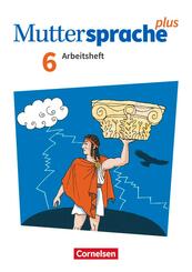 Muttersprache plus - Allgemeine Ausgabe 2020 und Sachsen 2019 - 6. Schuljahr Arbeitsheft mit L&ouml;sungen