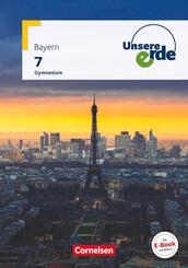 Unsere Erde - Gymnasium BY - Ausgabe ab 2017 - 7. Jahrgangsstufe