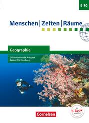 Menschen-Zeiten-R&auml;ume - Geographie Band 3: 9./10. Schuljahr -  Differenzierende Ausgabe Baden-W&uuml;rttemberg -Sch&uuml;lerbuch