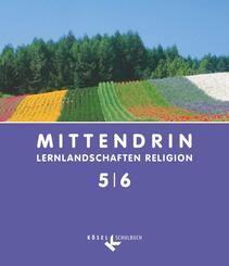 Mittendrin - Unterrichtswerk f&uuml;r katholische Religionslehre - Lernlandschaften Religion Gymnasium/Sekundarstufe I - Allgemeine Ausgabe - Klasse 5/6