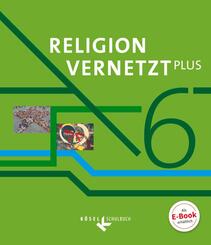 Religion vernetzt Plus - Unterrichtswerk f&uuml;r katholische Religionslehre am Gymnasium - 6. Jahrgangsstufe