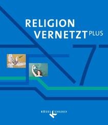 Religion vernetzt Plus - Unterrichtswerk f&uuml;r katholische Religionslehre am Gymnasium - 7. Jahrgangsstufe