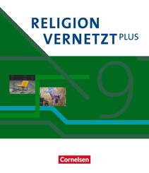 Religion vernetzt Plus - Unterrichtswerk f&uuml;r katholische Religionslehre am Gymnasium - 9. Jahrgangsstufe