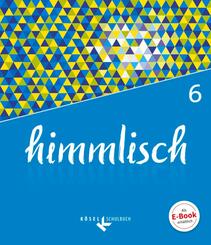 himmlisch - Unterrichtswerk f&uuml;r katholische Religionslehre an der Mittelschule in Bayern - 6. Jahrgangsstufe