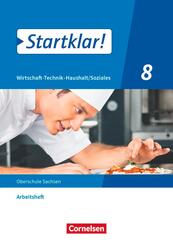 Startklar! - Wirtschaft-Technik-Haushalt/Soziales - Sachsen - Ausgabe 2020 - 8. Schuljahr
