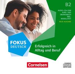 Fokus Deutsch - Allgemeine Ausgabe - B2 Erfolgreich in Alltag und Beruf - Neue Ausgabe - Audio-CDs zum Kurs- und &Uuml;bungsbuch