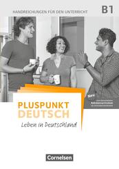 Pluspunkt Deutsch B1: Gesamtband - Allgemeine Ausgabe - Handreichungen f&uuml;r den Unterricht mit Kopiervorlagen (2. Ausgabe)
