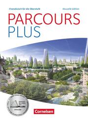 Parcours plus - Franz&ouml;sisch f&uuml;r die Oberstufe - Franz&ouml;sisch f&uuml;r die Oberstufe - Ausgabe 2017
