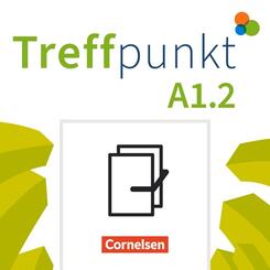 Treffpunkt - Deutsch f&uuml;r die Integration - Allgemeine Ausgabe - Deutsch als Zweitsprache f&uuml;r Alltag und Beruf - A1: Teilband 2