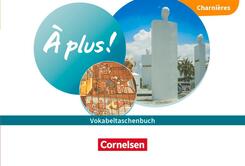 &Agrave; plus ! Neubearbeitung - Franz&ouml;sisch als 1. und 2. Fremdsprache - Ausgabe ab 2020 - Charni&egrave;res