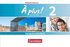 &Agrave; plus ! M&eacute;thode intensive Band 2 - Vokabeltaschenbuch