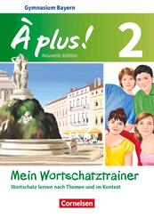 &Agrave; plus ! - Franz&ouml;sisch als 1. und 2. Fremdsprache - Bayern - Ausgabe ab 2017 - Band 2