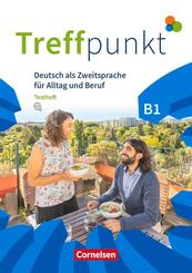 Treffpunkt - Deutsch f&uuml;r die Integration - Allgemeine Ausgabe - Deutsch als Zweitsprache f&uuml;r Alltag und Beruf - B1: Gesamtband
