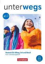 Unterwegs - Deutsch f&uuml;r Alltag, Uni und Beruf - Allgemeine Ausgabe - A1: Teilband 2