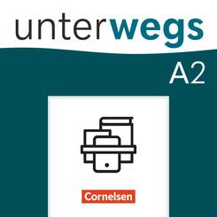 Unterwegs - Deutsch f&uuml;r Alltag, Uni und Beruf - Allgemeine Ausgabe - A2: Gesamtband