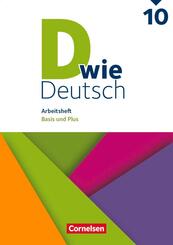 D wie Deutsch - Arbeitshefte Basis und Plus - Ausgabe 2018 - 10. Schuljahr