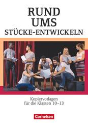 Rund um ... - Sekundarstufe II. Rund ums St&uuml;cke-Entwickeln