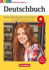 Deutschbuch - Sprach- und Lesebuch - Realschule Bayern 2017 - 9. Jahrgangsstufe Schulaufgabentrainer mit L&ouml;sungen