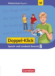 Doppel-Klick - Das Sprach- und Lesebuch - Mittelschule Bayern - 8. Jahrgangsstufe, Sch&uuml;lerbuch - F&uuml;r M-Klassen