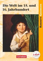 Kurshefte Geschichte. Die Welt im 15. und 16. Jahrhundert