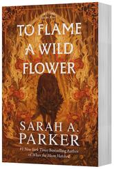 To Flame a Wild Flower