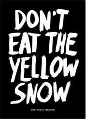 Don't Eat the Yellow Snow