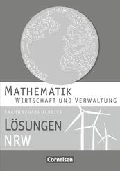 Mathematik Fachhochschulreife Wirtschaft. L&ouml;sungen zum Sch&uuml;lerbuch Nordrhein-Westfalen