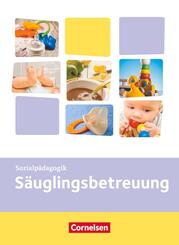 Kinderpflege - Gesundheit und &Ouml;kologie / Hauswirtschaft / S&auml;uglingsbetreuung / Sozialp&auml;dagogische Theorie und Praxis