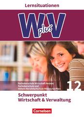 W plus V - Wirtschaft f&uuml;r Fachoberschulen und H&ouml;here Berufsfachschulen - FOS Hessen / FOS und HBFS Rheinland-Pfalz - Ausgabe 2017 - Pflichtbereich 12