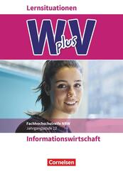 W plus V - Wirtschaft f&uuml;r Fachoberschulen und H&ouml;here Berufsfachschulen - Informationswirtschaft - Fachhochschulreife Nordrhein-Westfalen - Ausgabe 2019 - Band 2