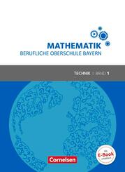 Mathematik - Berufliche Oberschule Bayern - Technik - Band 1 (FOS 11/BOS 12)