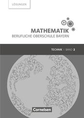 Mathematik Band 2 (FOS/BOS 12) - Berufliche Oberschule Bayern - Technik - L&ouml;sungen zum Sch&uuml;lerbuch