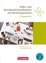 Wirtschaftsgymnasium Baden-W&uuml;rttemberg Eingangsklasse. Profil Wirtschaft - VWL und BWL mit ReWe - Sch&uuml;lerbuch