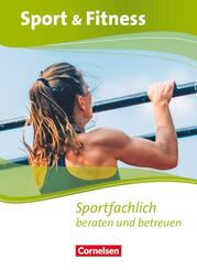 Sport & Fitness - Neubearbeitung Sportfachlich beraten und betreuen - Sch&uuml;lerbuch mit Webcode