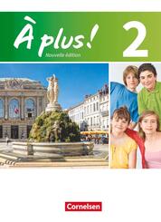 &Agrave; plus ! - Franz&ouml;sisch als 1. und 2. Fremdsprache - Ausgabe ab 2012 - Band 2