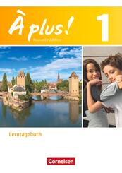 &Agrave; plus! Nouvelle &eacute;dition. Band 1. Lerntagebuch