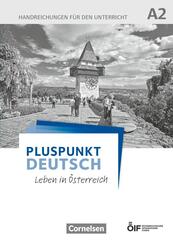Pluspunkt Deutsch - Leben in &Ouml;sterreich A2 - Handreichungen f&uuml;r den Unterricht