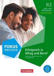 Fokus Deutsch - Allgemeine Ausgabe - B2 Erfolgreich in Alltag und Beruf - Neue Ausgabe - Kurs- und &Uuml;bungsbuch passend zum neuen Deutsch-Test f&uuml;r den Beruf B2 - Mit PagePlayer-App inkl. Audios, Videos und &Uuml;bungen