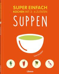 Super Einfach - Suppen