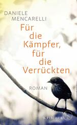 F&uuml;r die K&auml;mpfer, f&uuml;r die Verr&uuml;ckten