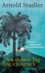 Am siebten Tag flog ich zur&uuml;ck