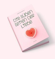 Die s&uuml;&szlig;en Seiten der Liebe