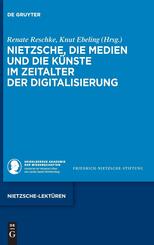 Nietzsche, die Medien und die K&uuml;nste im Zeitalter der Digitalisierung