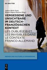 Vergessene und Unsichtbare im deutsch-franz&ouml;sischen Kontext / Les oubli&eacute;(e)s et les invisibles dans le contexte franco-allemand