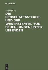 Die Erbschaftssteuer und der Werthstempel von Schenkungen unter Lebenden