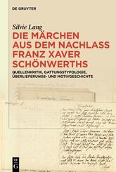 Die M&auml;rchen aus dem Nachlass Franz Xaver Sch&ouml;nwerths