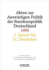 Akten zur Ausw&auml;rtigen Politik der Bundesrepublik Deutschland 1995
