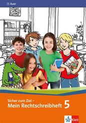 Sicher zum Ziel - Mein Rechtschreibheft 5